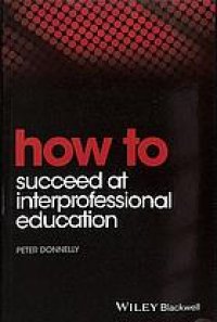 cover of the book How to succeed at interprofessional education