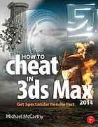 cover of the book How to cheat in 3ds Max 20xx: get spectacular results fast