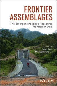 cover of the book Frontier assemblages: the emergent politics of resource frontiers in Asia