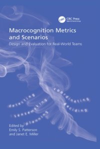 cover of the book Macrocognition Metrics and Scenarios: Design and Evaluation for Real-World Teams