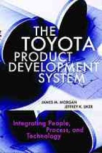 cover of the book The Toyota product development system: integrating people, process, and technology