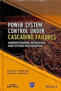 cover of the book Power system control under cascading failures: understanding, mitigation, and system restoration