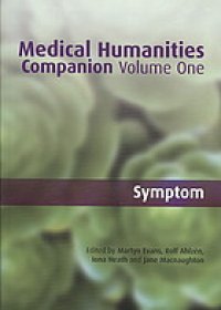 cover of the book Medical humanities companion. Volume one, Symptom