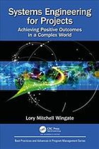 cover of the book Systems Engineering for Projects Achieving Positive Outcomes in a Complex World