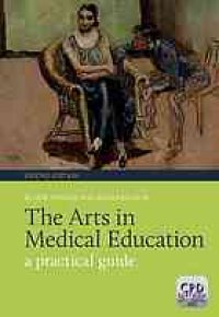 cover of the book The arts in medical education: a practical guide