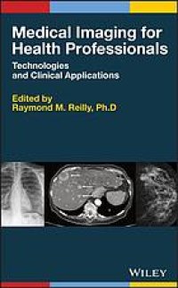 cover of the book Medical imaging for health professionals: technologies and clinical applications