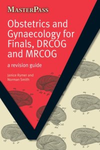 cover of the book Obstetrics and gynaecology for finals, DRCOG and MRCOG: a revision guide