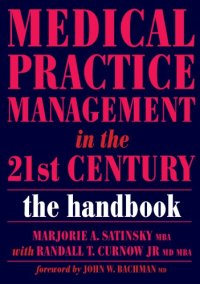 cover of the book Medical practice management in the 21st century: the handbook