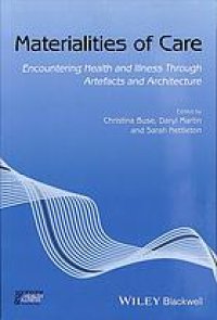 cover of the book Materialities of care: encountering health and illness through artefacts and architecture