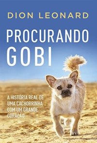 cover of the book Procurando Gobi: A história real de uma cachorrinha com um grande coração