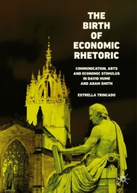 cover of the book The Birth of Economic Rhetoric: Communication, Arts and Economic Stimulus in David Hume and Adam Smith