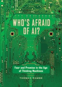 cover of the book Who’s Afraid of AI? Fear and Promise in the Age of Thinking Machines