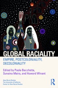 cover of the book Global Raciality: Empire, PostColoniality, DeColoniality