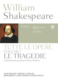 cover of the book Tutte le opere. Le tragedie. Testo inglese a fronte. Ediz. illustrata