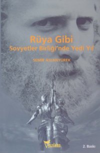 cover of the book Rüya Gibi Sovyetler Birliği’nde Yedi Yıl