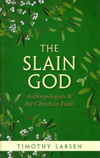 cover of the book The Slain God: Anthropologists and the Christian Faith