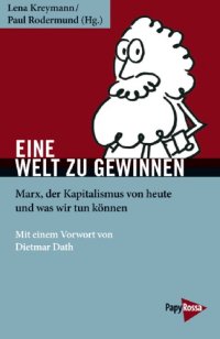 cover of the book Eine Welt zu gewinnen. Marx, der Kapitalismus von heute und was wir tun können