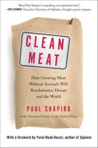 cover of the book Clean Meat: How Growing Meat Without Animals Will Revolutionize Dinner and the World