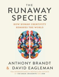 cover of the book The Runaway Species: How human creativity remakes the world