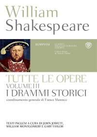 cover of the book Tutte le opere. I drammi storici. Testo inglese a fronte