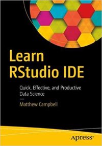 cover of the book Learn Rstudio Ide: Quick, Effective, and Productive Data Science