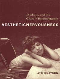 cover of the book Aesthetic Nervousness: Disability and the Crisis of Representation