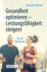 cover of the book Gesundheit optimieren – Leistungsfähigkeit steigern: Fit mit Biochemie