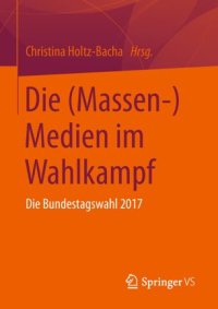 cover of the book Die (Massen-)Medien im Wahlkampf: Die Bundestagswahl 2017