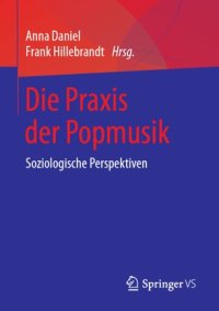 cover of the book Die Praxis der Popmusik: Soziologische Perspektiven