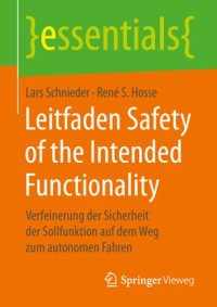 cover of the book Leitfaden Safety of the Intended Functionality: Verfeinerung der Sicherheit der Sollfunktion auf dem Weg zum autonomen Fahren