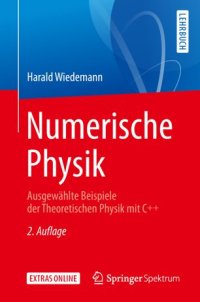 cover of the book Numerische Physik: Ausgewählte Beispiele der Theoretischen Physik mit C++