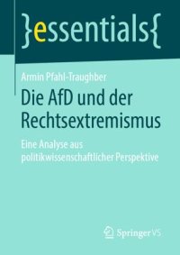 cover of the book Die AfD und der Rechtsextremismus: Eine Analyse aus politikwissenschaftlicher Perspektive