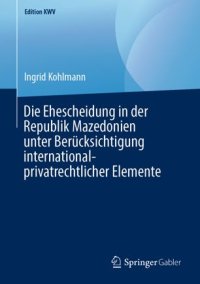 cover of the book Die Ehescheidung in der Republik Mazedonien unter Berücksichtigung international-privatrechtlicher Elemente