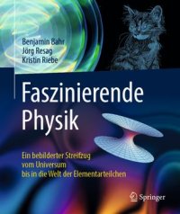 cover of the book Faszinierende Physik: Ein bebilderter Streifzug vom Universum bis in die Welt der Elementarteilchen