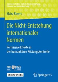 cover of the book Die Nicht-Entstehung internationaler Normen: Permissive Effekte in der humanitären Rüstungskontrolle