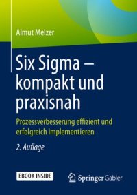 cover of the book Six Sigma – kompakt und praxisnah: Prozessverbesserung effizient und erfolgreich implementieren