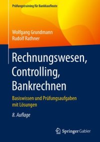 cover of the book Rechnungswesen, Controlling, Bankrechnen: Basiswissen und Prüfungsaufgaben mit Lösungen