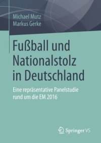 cover of the book Fußball und Nationalstolz in Deutschland: Eine repräsentative Panelstudie rund um die EM 2016