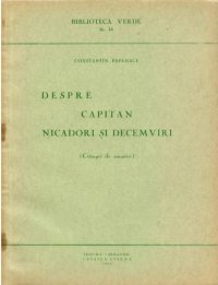 cover of the book Despre Capitan, Nicadori și Decemviri (Crâmpei de amintiri)