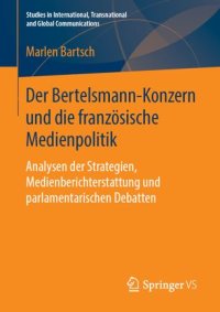 cover of the book Der Bertelsmann-Konzern und die französische Medienpolitik: Analysen der Strategien, Medienberichterstattung und parlamentarischen Debatten