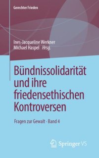 cover of the book Bündnissolidarität und ihre friedensethischen Kontroversen: Fragen zur Gewalt • Band 4