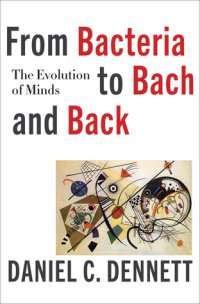 cover of the book From Bacteria to Bach and Back: The Evolution of Minds