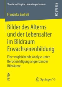 cover of the book Bilder des Alterns und der Lebensalter im Bildraum Erwachsenenbildung: Eine vergleichende Analyse unter Berücksichtigung angrenzender Bildräume