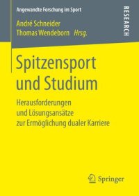 cover of the book Spitzensport und Studium: Herausforderungen und Lösungsansätze zur Ermöglichung dualer Karriere