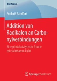 cover of the book Addition von Radikalen an Carbonylverbindungen: Eine photokatalytische Studie mit sichtbarem Licht