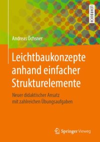 cover of the book Leichtbaukonzepte anhand einfacher Strukturelemente: Neuer didaktischer Ansatz mit zahlreichen Übungsaufgaben