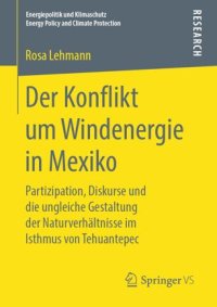 cover of the book Der Konflikt um Windenergie in Mexiko: Partizipation, Diskurse und die ungleiche Gestaltung der Naturverhältnisse im Isthmus von Tehuantepec