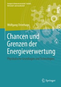 cover of the book Chancen und Grenzen der Energieverwertung: Physikalische Grundlagen und Technologien