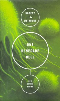 cover of the book One Renegade Cell: How Cancer Begins