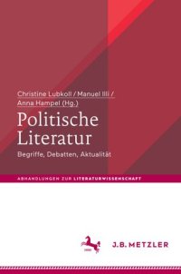 cover of the book Politische Literatur: Begriffe, Debatten, Aktualität